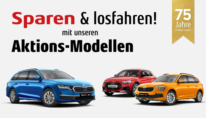 Sparen & losfahren! Mit den Senker Aktions-Modellen - Jetzt informieren! - 75 Jahre Senker Gruppe